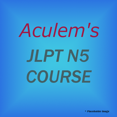 Aculem's JLPT N5 Course (Kanji Readings)